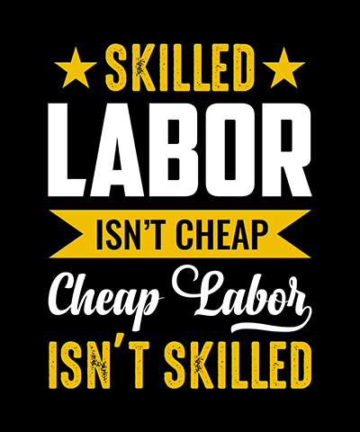 Skilled Labor Isn't Cheap, Cheap Labor Isn't Skilled